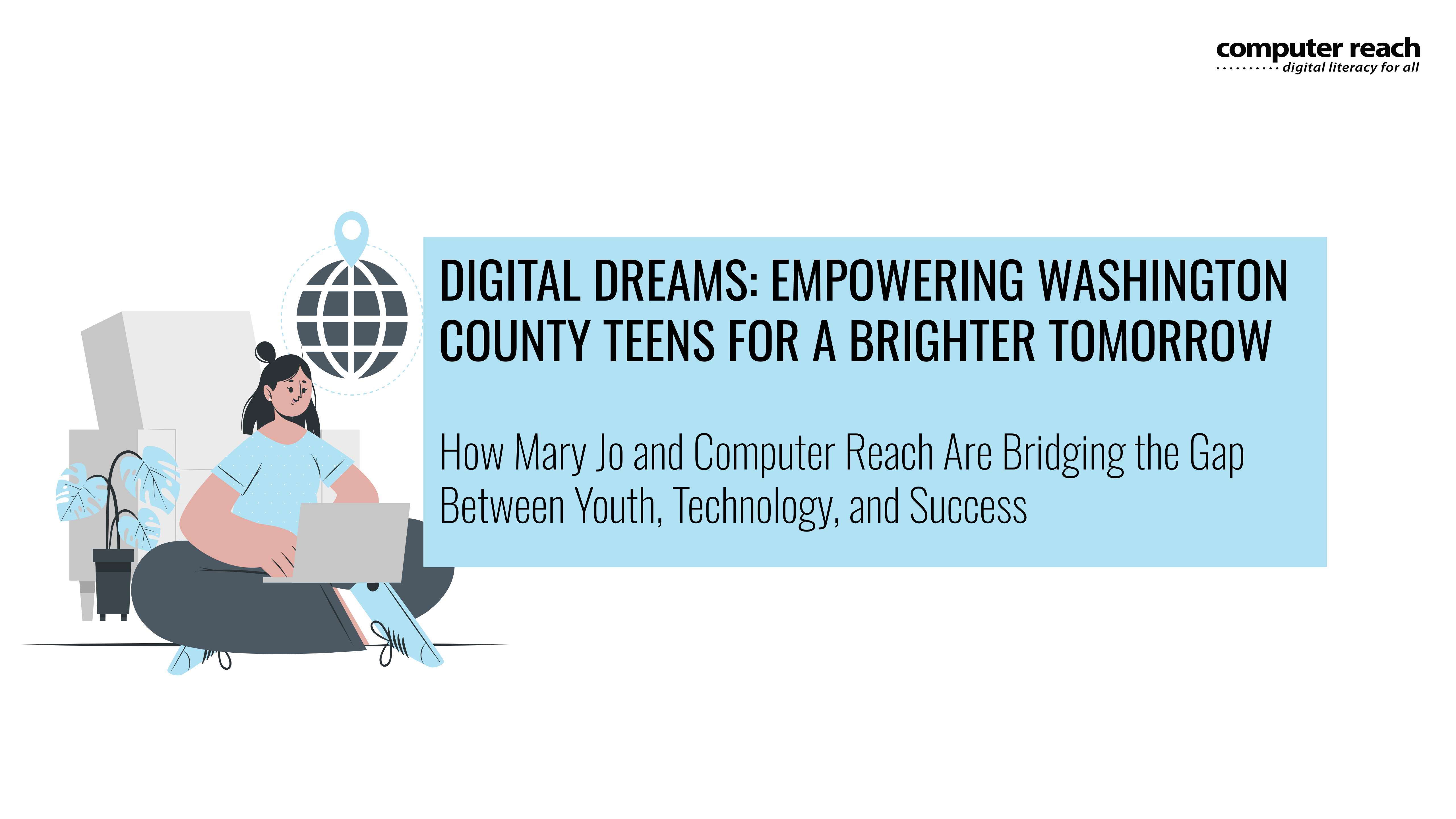 Digital Dreams: Empowering Washington County Teens For A Brighter Tomorrow
